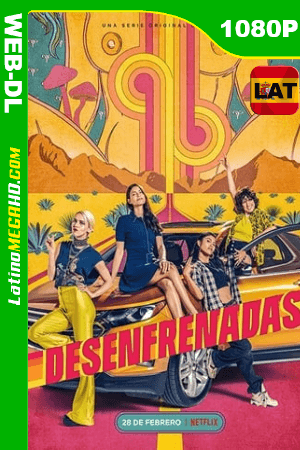 Desenfrenadas (2020) Latino HD WEB-DL 1080P ()