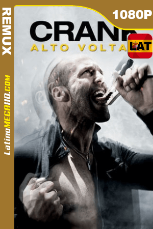 Crank: Alto voltaje (2009) Latino HD BDRemux 1080P ()