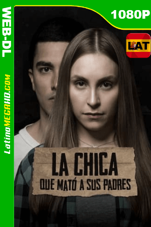 La Chica Que Mató A Sus Padres (2021) Latino HD AMZN WEB-DL 1080P ()