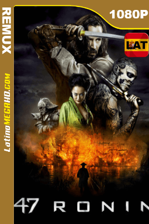 47 Ronin: La leyenda del samurai (2013) Latino HD BDRemux 1080P ()