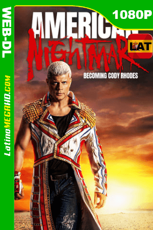 American Nightmare: Becoming Cody Rhodes (2023) Latino HD WEB-DL 1080P ()