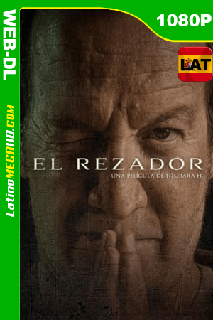 El Rezador (2021) Latino HD HMAX WEB-DL 1080P ()