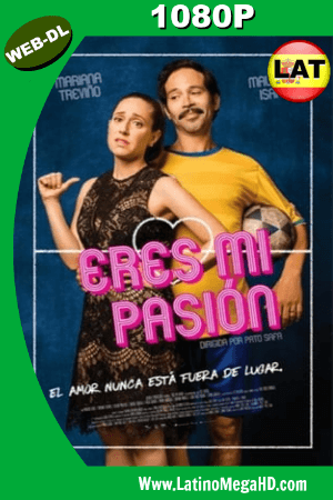 Eres Mi Pasión (2018) Latino HD WEB-DL 1080P ()