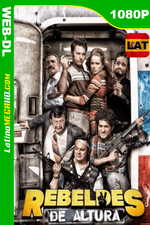 Rebeldes De Altura (2018) Latino HD WEB-DL 1080P ()