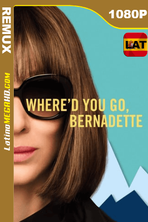 ¿Dónde estás, Bernadette? (2019) Latino HD BDREMUX 1080P ()