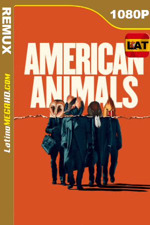 American Animals (2018) Latino HD BDREMUX 1080p ()