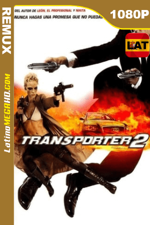El Transportador 2 (2005) Latino HD BDRemux 1080P ()