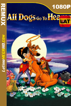 Todos los perros van al cielo (1989) Latino HD BDRemux 1080P ()