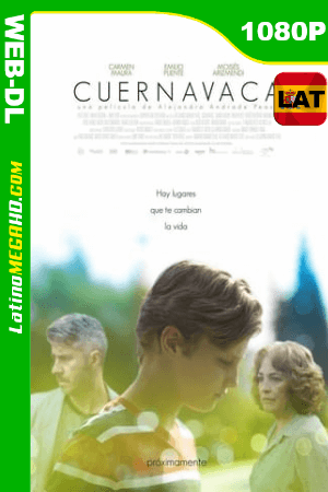 Cuernavaca (2017) Latino HD WEB-DL 1080P ()