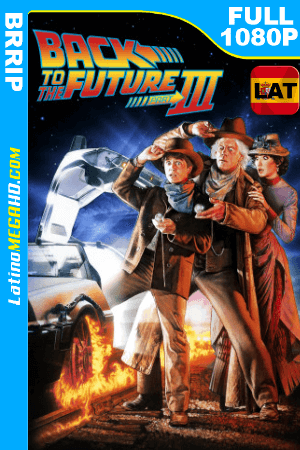 Volver al futuro III (1990) Latino HD BRRIP 1080P ()