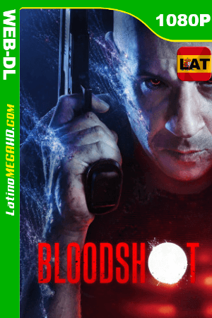 Bloodshot (2020) Latino HD AMZN WEB-DL 1080P ()
