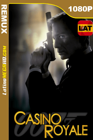 Casino Royale (2006) Latino HD BDRemux 1080P ()