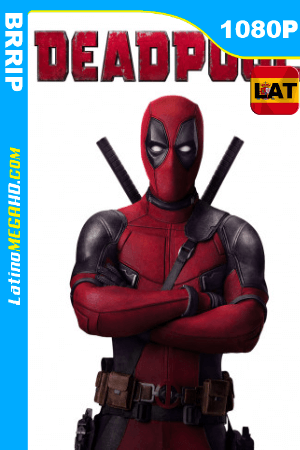 Deadpool (2016) Latino HD BRRIP 1080P ()