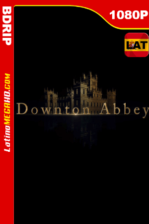 Downton Abbey (2019) Latino HD BDRIP 1080P ()