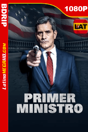 Primer Ministro (2016) Latino HD BDRIP 1080P ()