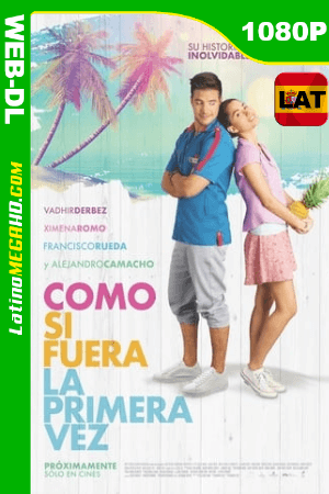 Como Si Fuera la Primera Vez (2019) Latino HD WEB-DL 1080P ()
