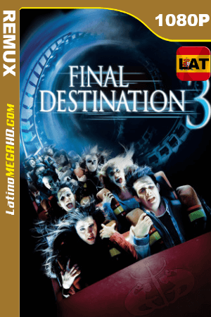 Destino final 3 (2006) Latino HD BDRemux 1080P ()