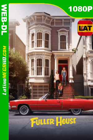 Fuller House (2019) Temporada 4 (Serie de TV) Latino HD WEB-DL 1080P ()