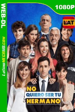 No Quiero Ser Tu Hermano (2019) Latino HD AMZN WEB-DL 1080P ()
