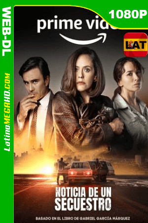 Noticia de un secuestro (Miniserie de TV) Temporada 1 (2022) Latino HD AMZN WEB-DL 1080P ()