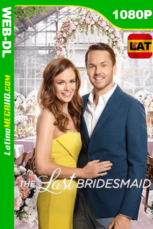 The Last Bridesmaid (2019) Latino HD WEB-DL 1080P ()