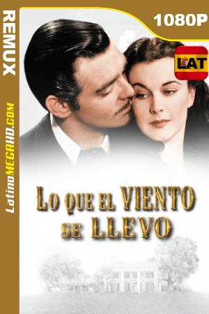 Lo que el viento se llevó (1939) Latino HD BDREMUX 1080P ()