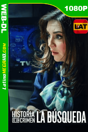 Historia de un crimen: La búsqueda (2020) Mini Serie Latino HD WEB-DL 1080p ()
