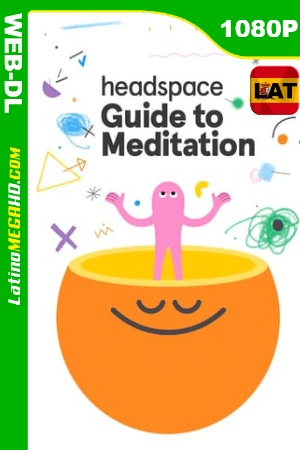 Guía Headspace para la meditación (Serie de TV) Temporada 1 (2021) Latino HD WEB-DL 1080P ()