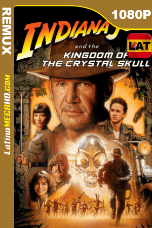 Indiana Jones y el reino de la calavera de cristal (2008) Latino HD BDRemux 1080P ()