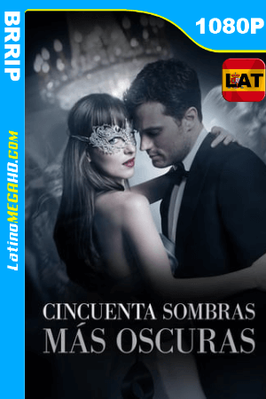 Cincuenta sombras más oscuras (2017) Latino HD BRRIP 1080P ()