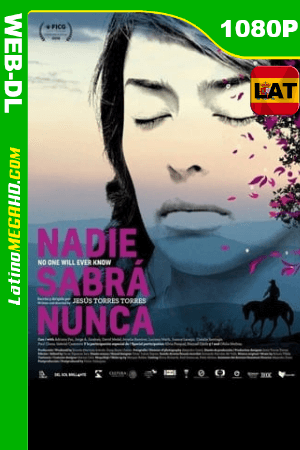 Nadie Sabrá Nunca (2018) Latino HD WEB-DL 1080P ()
