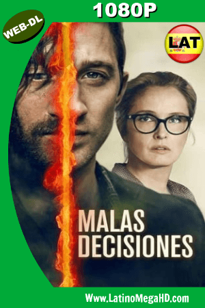 Malas Decisiones (2018) Latino HD WEB-DL 1080P ()