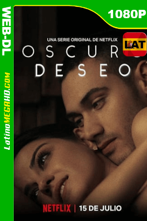 Oscuro deseo (Serie de TV) Temporada 1 (2020) Latino HD WEB-DL 1080P ()
