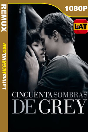 Cincuenta sombras de Grey (2015) Unrated Latino HD BDRemux 1080P ()