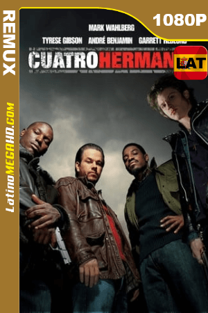 Cuatro hermanos (2005) Latino HD BDRemux 1080P ()