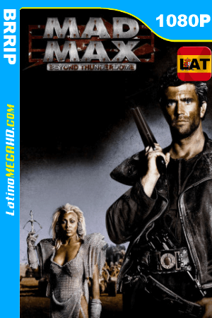 Mad Max 3: Más allá de la cúpula del trueno (1985) Latino HD 1080p ()