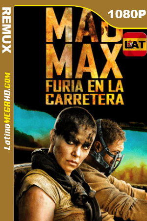 Mad Max: Furia en la carretera (2015) Latino HD BDREMUX 1080p ()