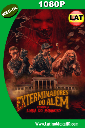 Exterminadores do Além Contra a Loira do Banheiro (2018) Latino HD WEB-DL 1080P ()