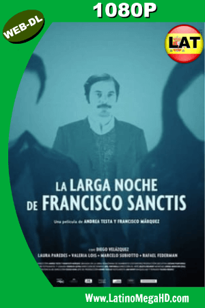 La Larga Noche de Francisco Sanctis (2016) Latino HD WEB-DL 1080P ()