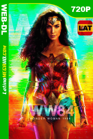 Wonder Woman 1984 (2020) Latino HD WEB-DL 720P ()