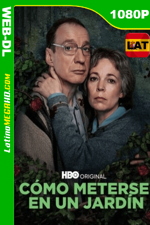 Cómo meterse en un jardín (2021) Temporada 1 (Miniserie de TV) Latino HD HMAX WEB-DL 1080P ()