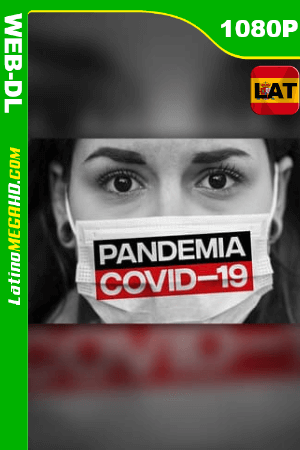 Covid-19: Pandemia (2020) Latino HD WEB-DL 1080P ()