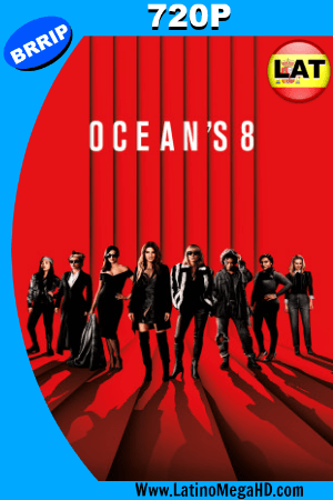 Ocean’s 8 Las Estafadoras (2018) Latino HD 720P ()
