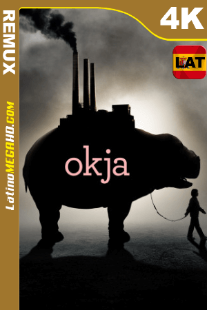 Okja (2017) Latino UltraHD HDR BDRemux 2160P ()