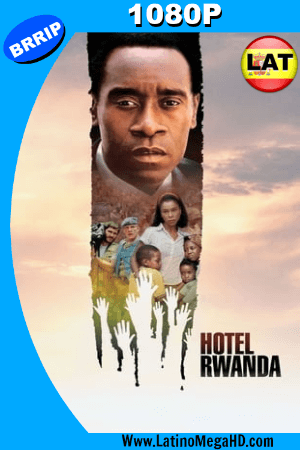 Hotel Rwanda (2004) Latino HD 1080P ()