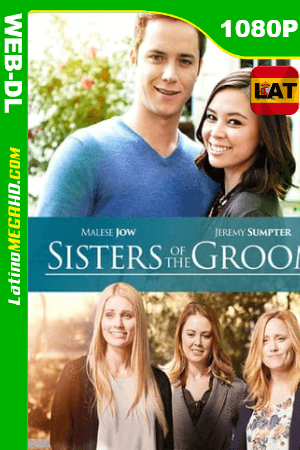 Sisters of the Groom (2016) Latino HD WEB-DL 1080P ()