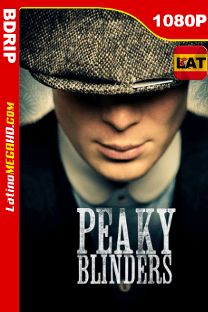 Peaky Blinders (2013) Temporada 1 Latino HD BDRip 1080p ()