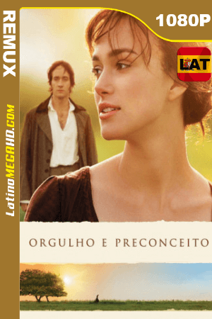 Orgullo y prejuicio (2005) Latino HD BDREMUX 1080p ()