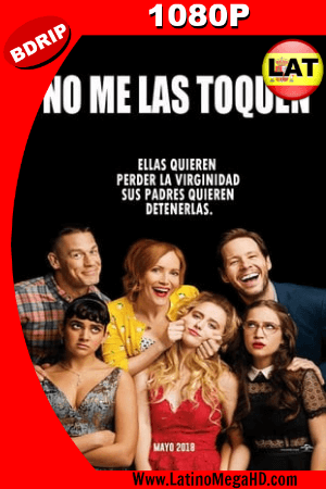 No me las Toquen (2018) Latino HD BDRIP 1080P - 2018