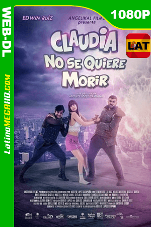 Claudia No Se Quiere Morir (2019) Latino HD AMZN WEB-DL 1080P ()